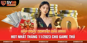 1-cap-nhat-khuyen-mai-sv88-hot-nhat-thang-112023-cho-game-thu