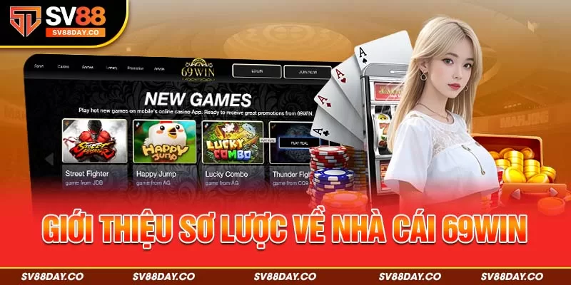 Giới thiệu sơ lược về nhà cái 69WIN