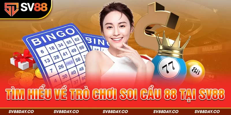 Tìm hiểu về trò chơi soi cầu 88 tại SV88