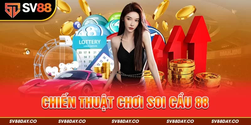 Chiến thuật chơi soi cầu 88