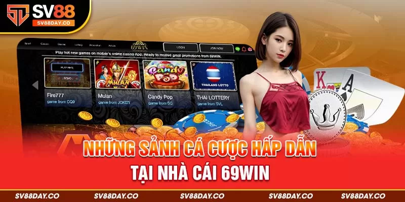 Những sảnh cá cược hấp dẫn tại nhà cái 69WIN 