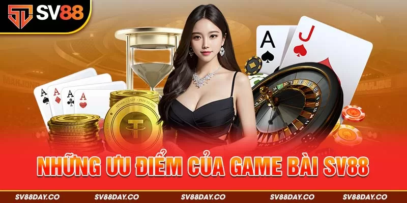 Những ưu điểm của game bài SV88