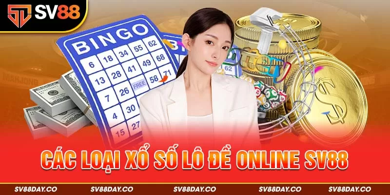 Các loại xổ số lô đề online SV88