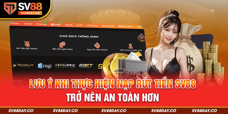 Lưu ý khi thực hiện nạp rút tiền SV88 trở nên an toàn hơn