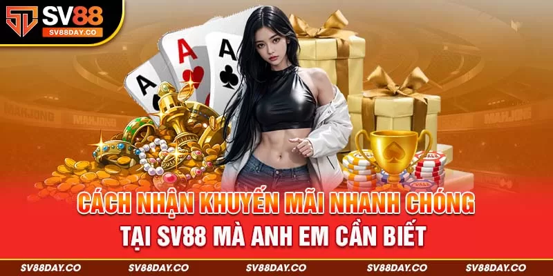 8-cach-nhan-khuyen-mai-nhanh-chong-tai-sv88-ma-anh-em-can-biet